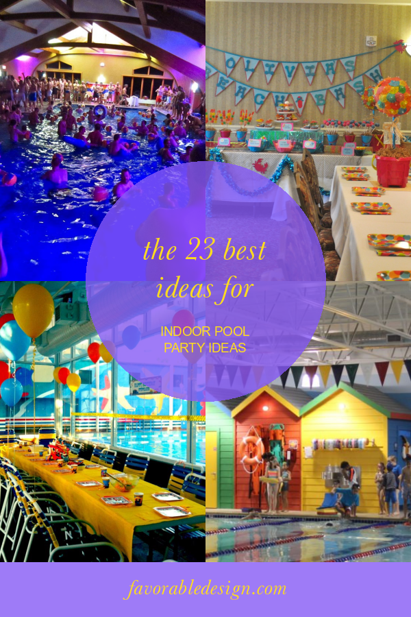 The 23 Best Ideas for Indoor Pool Party Ideas Home, Family, Style and